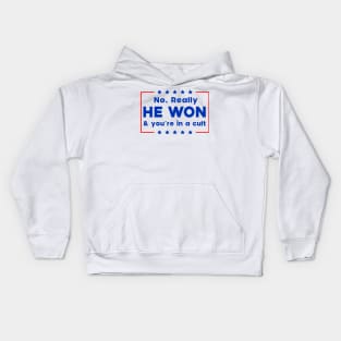 No Really He Won & you're in a cult Kids Hoodie